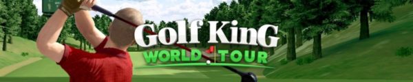 Golf King – World Tour Launches to Bring Realistic, Beautiful & Competitive Pro Golf to Mobile Gamers